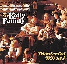 Wonderful World! (The Kelly Family album) httpsuploadwikimediaorgwikipediaenthumb5