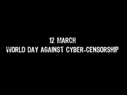 World Day Against Cyber Censorship 2009 World day against Cyber Censorship 12 March YouTube