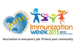 World Immunization Week WPRO Immunization Week in the Western Pacific Region
