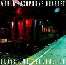 World Saxophone Quartet: Plays Duke Ellington httpsuploadwikimediaorgwikipediaenthumb4