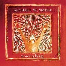 Worship (Michael W. Smith album) httpsuploadwikimediaorgwikipediaenthumb4