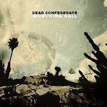 Wrecking Ball (Dead Confederate album) httpsuploadwikimediaorgwikipediaenthumb3