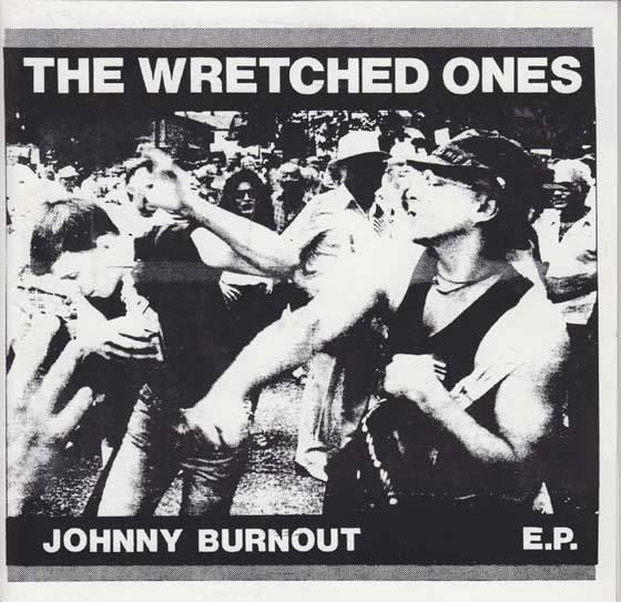 Wretched Ones The Wretched Ones Johnny Burnout by Force Majeure Records