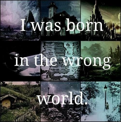 Wrong World I was born in the wrong world on We Heart It