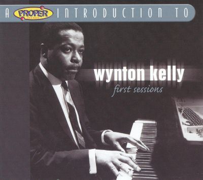 Wynton Kelly A Proper Introduction to Wynton Kelly First Session