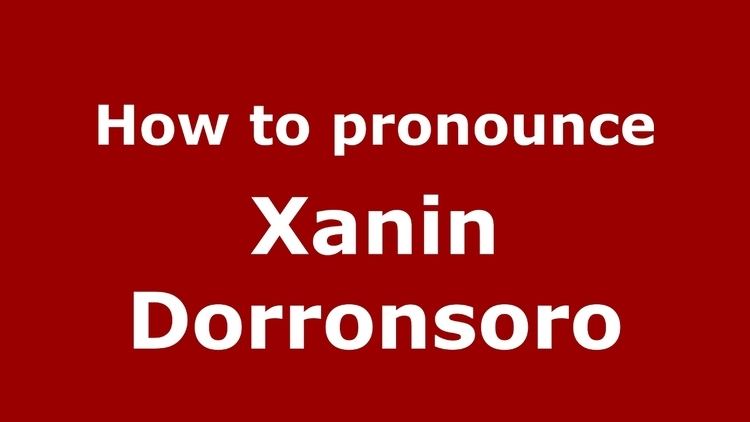 Xanin Dorronsoro How to pronounce Xanin Dorronsoro SpainSpanish PronounceNames