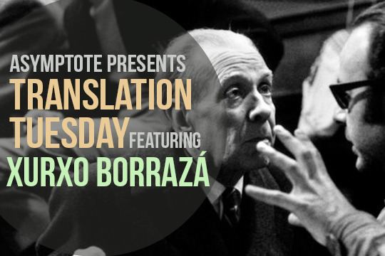 Xurxo Borrazás Translation Tuesday Initials by Xurxo Borrazs Asymptote Blog