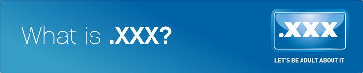 Image with a “What is .XXX?” on the left side and a .xxx logo inside of a blue box with a “Let's be adult about it” below on it, in a blue background