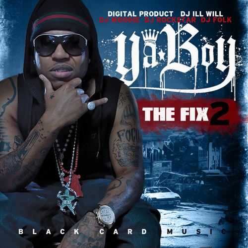 Ya Boy Ya Boy The Fix 2 Hosted by Digital Product Dj Ill Will