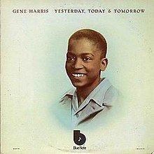 Yesterday, Today & Tomorrow (Gene Harris album) httpsuploadwikimediaorgwikipediaenthumbe