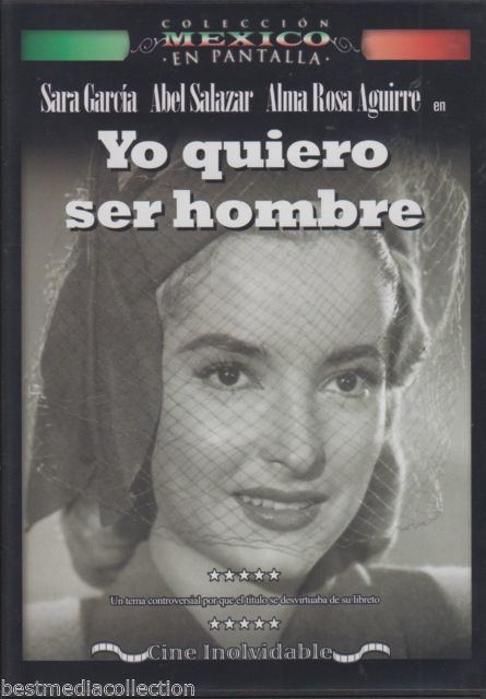Yo quiero ser hombre Yo Quiero Ser Hombre 1950 DVD En Pantalla Sara Garcia Y Abel Salazar