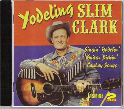 Yodelin' Slim Clark Yodeling Slim Clark