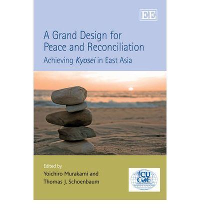 Yoichiro Murakami A Grand Design for Peace and Reconciliation Yoichiro Murakami