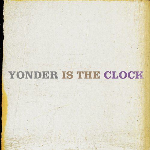 Yonder Is the Clock cdnalbumoftheyearorgalbumyonderistheclockjpg