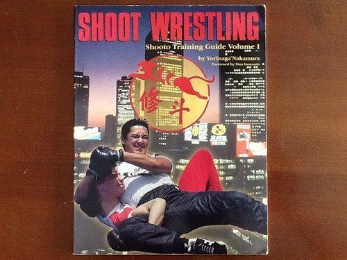Yorinaga Nakamura Shoot Wrestling Shoot Training Guide Shoot Wrestling