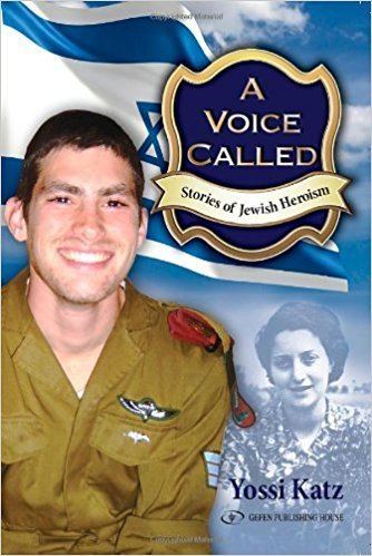 Yossi Katz A Voice Called Stories of Jewish Heroism Yossi Katz 9789652294807