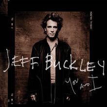 You and I (Jeff Buckley album) httpsuploadwikimediaorgwikipediaenthumb0