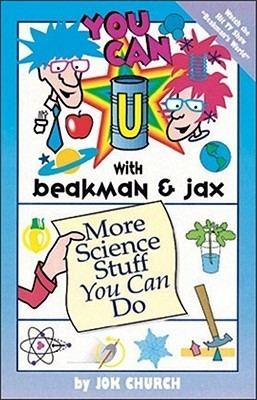 You Can with Beakman and Jax You Can With Beakman Jax More Science Stuff You Can Do by Jok