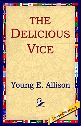 Young E. Allison The Delicious Vice Young E Allison 1stworld Library