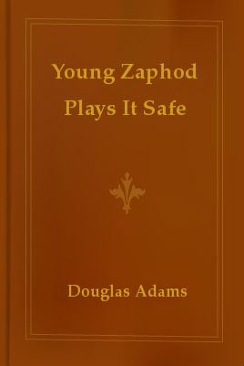Young Zaphod Plays It Safe imagesgrassetscombooks1345895161l15847717jpg
