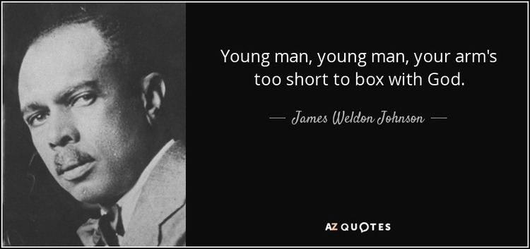 Your Arms Too Short to Box with God James Weldon Johnson quote Young man young man your arms too