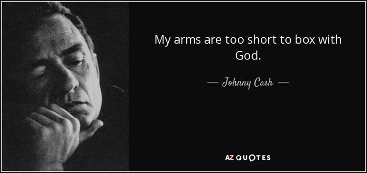 Your Arms Too Short to Box with God Johnny Cash quote My arms are too short to box with God