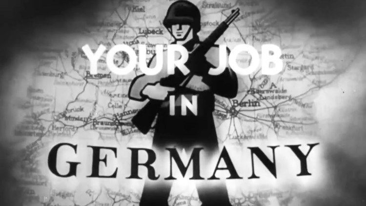Your Job in Germany Your Job In Germany 1945 US Army Orientation Film OF8 Post World