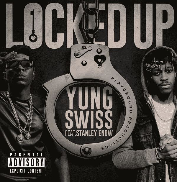 Yung Swiss DOWNLOAD MP3 Yung Swiss Locked Up ft Stanley Enow NaijaVibes
