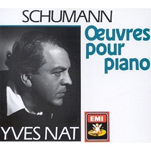 Yves Nat Robert Schumann Yves Nat Schumann Oeuvres pour Piano Piano