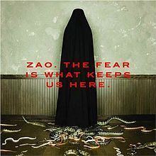 Zao (American band) The Fear Is What Keeps Us Here Wikipedia