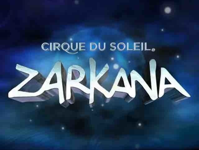 Zarkana Zarkana by Cirque du Soleil CLOSED