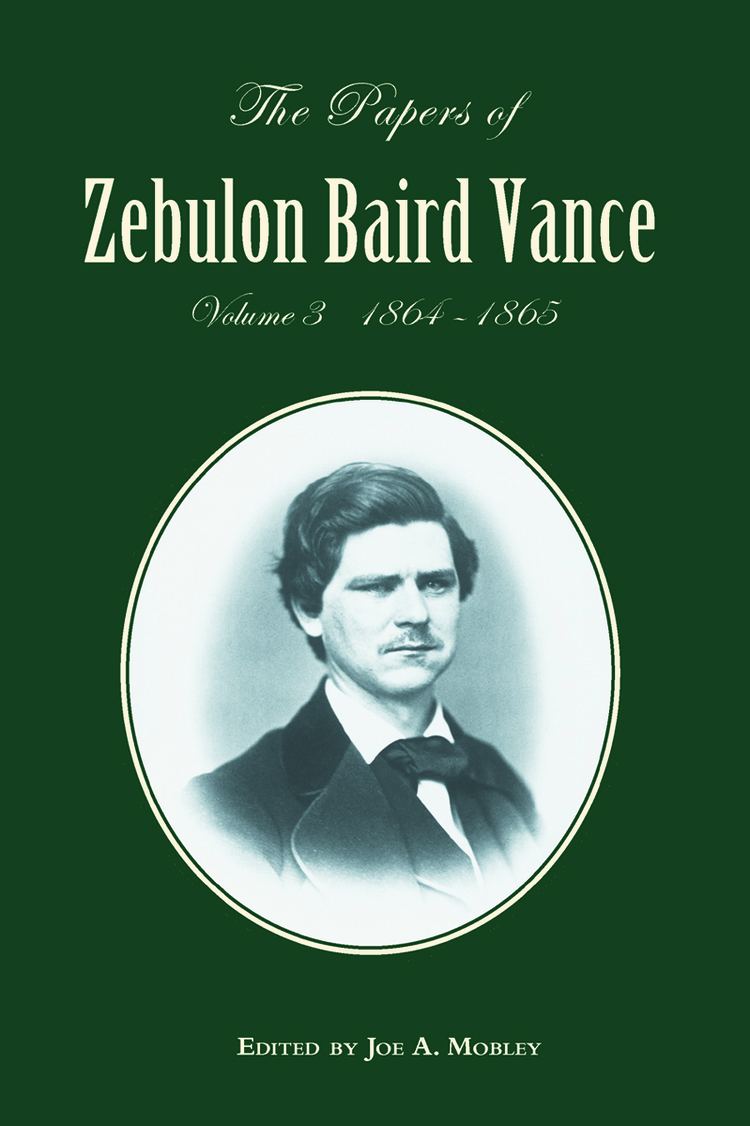 Zebulon Baird Vance New Volume of the Papers of Zebulon Baird Vance Available History