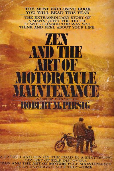 Zen and The Art of Motorcycle Maintenance by Robert M Pirsig