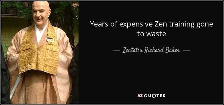 Zentatsu Richard Baker QUOTES BY ZENTATSU RICHARD BAKER AZ Quotes