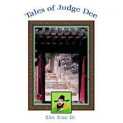 Zhu Xiao Di Tales of Judge Dee by Zhu Xiao Di